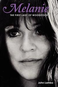 Melanie: The First Lady of Woodstock
