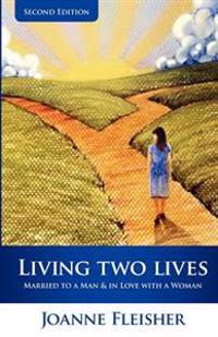 Living Two Lives: Married to a Man & in Love with a Woman