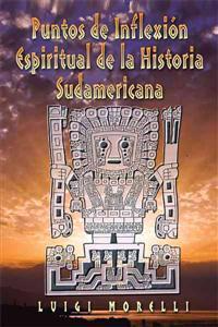 Puntos de Inflexion Espiritual de La Historia Sudamericana