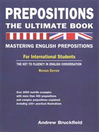 Prepositions: The Ultimate Book - Mastering English Prepositions