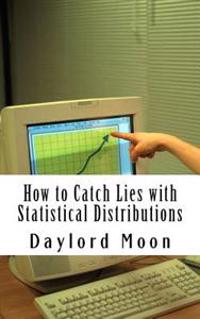 How to Catch Lies with Statistical Distributions