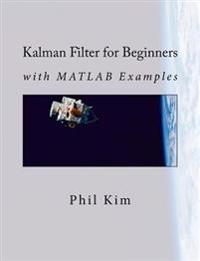 Kalman Filter for Beginners: With MATLAB Examples