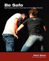 Be Safe: Self Defense for Women in the Real World
