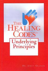 The Healing Codes: Underlying Principles