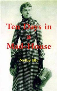 Ten Days in a Mad-House