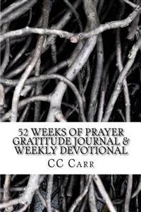 52 Weeks of Prayer- Gratitude Journal and Weekly Devotional: Prayer Journal