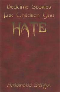 Bedtime Stories for Children You Hate