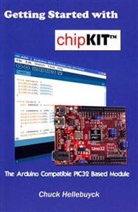 Getting Started with Chipkit: The Arduino Compatible Pic32 Based Module