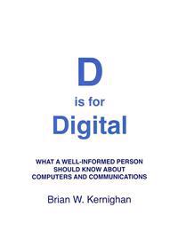 D Is for Digital: What a Well-Informed Person Should Know about Computers and Communications