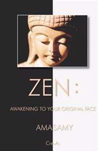 Zen: Awakening to Your Original Face