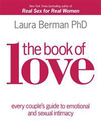 The Book of Love: Every Couple's Guide to Emotional and Sexual Intimacy