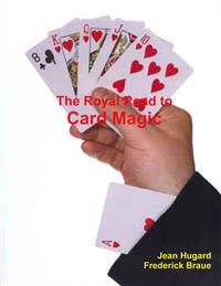 The Royal Road to Card Magic