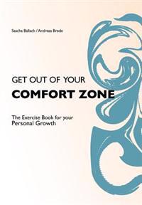 Get Out of Your Comfortzone: The Excercise Book for Your Personal Growth