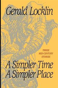 A Simpler Time a Simpler Place: Three Mid-Century Stories