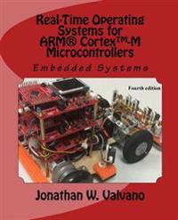 Embedded Systems: Real-Time Operating Systems for Arm Cortex M Microcontrollers