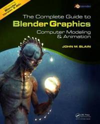 The Complete Guide to Blender Graphics