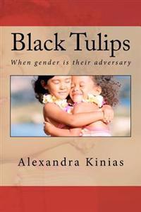 Black Tulips: When Gender Is Their Adversary