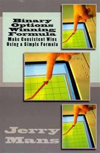 Binary Options Winning Formula: Make Consistent Wins Every Time