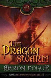 The Dragonswarm: The Dragonprince Trilogy #2