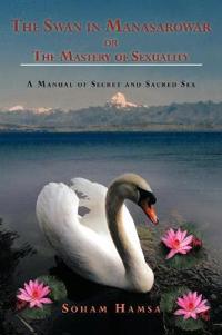 The Swan in Manasarowar or The Mastery of Sexuality