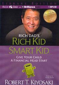Rich Dad's Rich Kid Smart Kid: Give Your Child a Financial Head Start