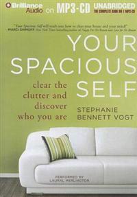 Your Spacious Self: Clear the Clutter and Discover Who You Are
