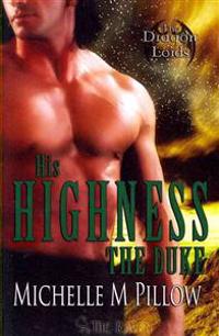 His Highness the Duke: Dragon Lords Book Five