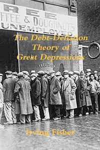 The Debt-Deflation Theory of Great Depressions