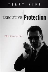 Executive Protection: The Essentials