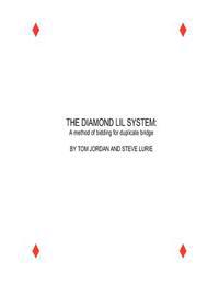 The Diamond Lil System: A Method for Bidding in Duplicate Bridge
