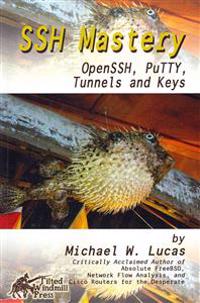 SSH Mastery: Openssh, Putty, Tunnels and Keys