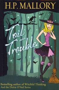 Toil and Trouble: The Jolie Wilkins Series