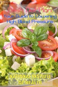 Dash Diet Plan: Your Guide to Lowering High Blood Pressure