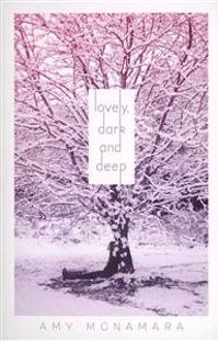 Lovely, Dark and Deep. by Amy McNamara
