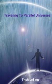 Traveling to Parallel Universes