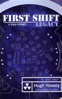 First Shift - Legacy (Part 6 of the Silo Series)