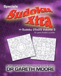 Sudoku 25x25 Volume 5: Sudoku Xtra Specials