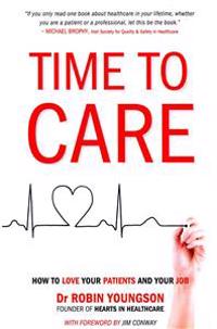 Time to Care: How to Love Your Patients and Your Job