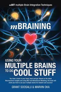 Mbraining: Using Your Multiple Brains to Do Cool Stuff