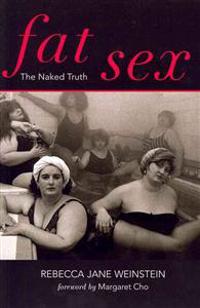 Fat Sex: The Naked Truth