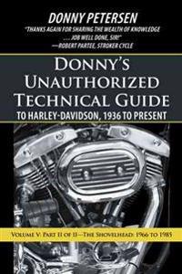Donny's Unauthorized Technical Guide to Harley-Davidson, 1936 to Present