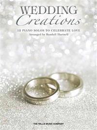 Wedding Creations: 12 Piano Solos to Celebrate Love