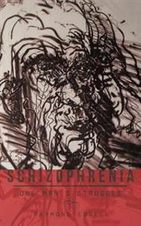 Schizophrenia: One Man's Struggle