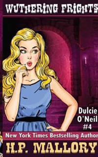 Wuthering Frights: The Dulcie O'Neil Series