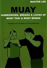 Muay Submissions, Breaks & Locks of Muay Thai & Muay Boran