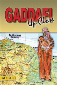 Gaddafi Up-Close: Second Edition