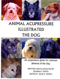 Animal Acupressure Illustrated: The Dog