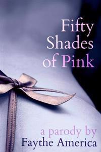 Fifty Shades of Pink: A Parody