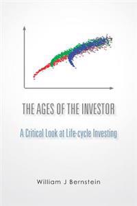 The Ages of the Investor: A Critical Look at Life-Cycle Investing