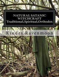 Natural Satanic Witchcraft - Traditional, Spiritual, Orthodox